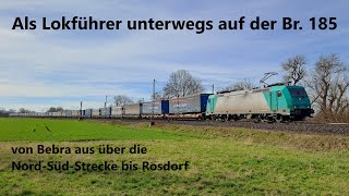 Als Lokführer unterwegs auf der Baureihe 185, von Bebra aus über die Nord-Süd-Strecke bis Rosdorf