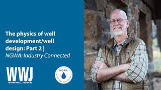 Marvin F. Glotfelty, RG, on Physics of Well Development/Design, Part 2 | NGWA: Industry Connected