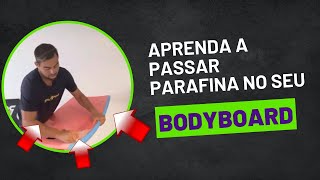 PARAFINA NO BODYBOARD: COMO EU PASSO | BRUNO ROSS