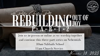 November 18, 2023 Church Service "Rebuilding Out of Joy, Part 2" with Pastor Christine Pitt