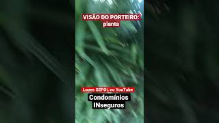 Condomínios INseguros: VISÃO DO PORTEIRO (planta)