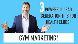 Gym Marketing 3 Powerful Lead Generation Tips for Health Clubs