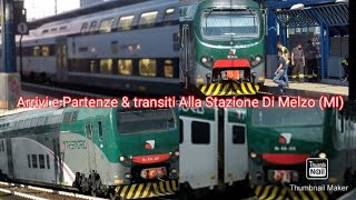 Arrivi e Partenze & Transiti Alla Stazione Di Melzo(MI)