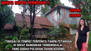 WANITA PEMBERANI‼️TINGGAL DI HUTAN ANGKER DI TEMPAT TERPENCIL YANG JAUH DARI TETANGGA