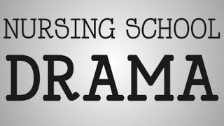 Nursing School | Nursing School Drama