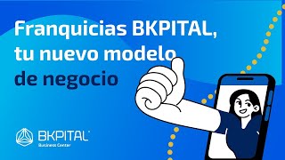 Franquicias BKPITAL Business Center, tu nuevo modelo de negocio