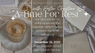 December 31, 2022 "A Time for Rest" Church Service with Pastor Christine PItt