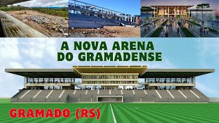 O NOVO ESTADIO DE GRAMADO (RS): Conheça a nova casa do Gramadense