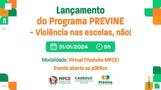 Lançamento do Programa PREVINE – Violência nas escolas, não!