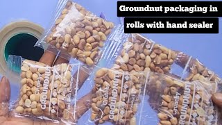 Groundnut packaging in rolls with mini hand sealers