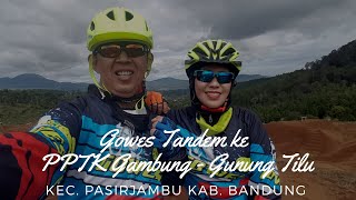 Gowes Tandem ke PPTK Gambung - Gunung Tilu Kec. Pasirjambu Kab. Bandung