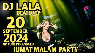 TERBANG LAGI KITA BESTIE DJ LALA 20 SEPTEMBER 2024 MP CLUB PEKANBARU VVIP (BOSS ROHUL)