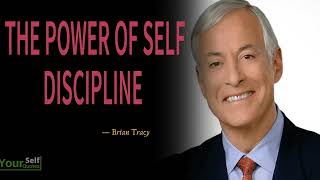 The Power of Self-Discipline - Brian Tracy's Life Advice Changes Your Future - WATCH THIS EVERYDAY