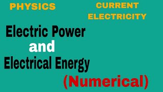 ELECTRIC POWER AND ELECTRICAL ENERGY |  NCERT TOPIC | NCERT SOLUTIONS | CLASS-12 | PHYSICS