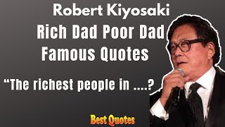 Rich Dad Poor Dad Famous Quotes By Robert Kiyosaki