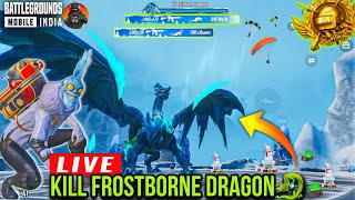 🔴Live Kill Frostborne Dragon🐉🥶 || Battleground Mobile India🇮🇳 Icemire Frontier Mode Is Live