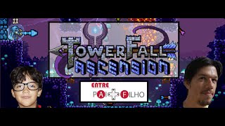 3# - Entre Pai e Filho - TowerFall : Ascension (Modo Coperativo)