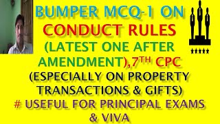 BUMPER MCQ-1 ON CONDUCT RULES(ESPECIALLY ON PROPERTY TRANSACTIONS AND GIFT)