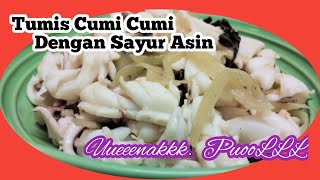 Resep Cumi Cumi Tumis Dengan Sayur Asin || Masakan Hongkong sehari hari