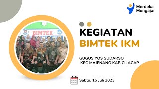 KEGIATAN BIMTEK KURIKULUM MERDEKA GUGUS YOS SUDARSO KECAMATAN MAJENANG KABUPATEN CILACAP