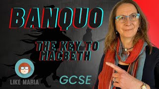 Banquo - the key to Macbeth