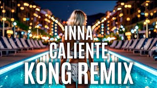 INNA - Caliente (Kong Remix)