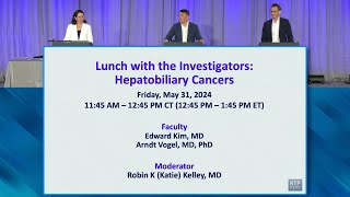 Lunch with the Investigators: Hepatobiliary Cancers