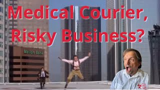 Is Medical Courier Work Risky Business?