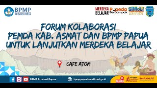 FORUM KOLABORASI PEMDA KAB.ASMAT DAN BPMP PAPUA UNTUK LANJUTKAN MERDEKA BELAJAR