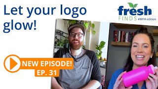 Let your logo glow with unique promotional products! FreshFinds WFH Ep 31