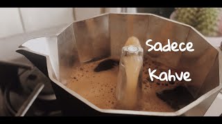 VLOG || Sadece Kahve | Just Coffee