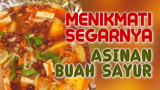 MENIKMATI SEGARNYA ASINAN BUAH SAYUR