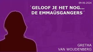 Geloof je het nog... De Emmaüsgangers (met Gretha van Woudenberg)