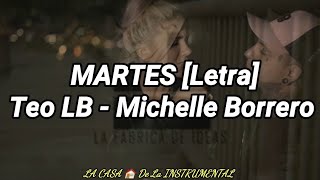 Martes - Teo Lb - Michelle Borrero [Letra]