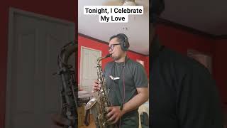 Tonight, I Celebrate My Love - Roberta Flack & Peabo Bryson (Sax Cover) #shorts