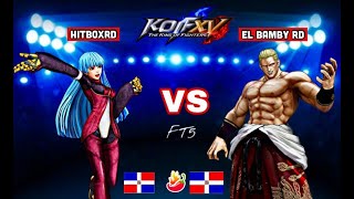 KOF XV 🌶-HITBOXRD VS EL BAMBY RD | FT5 | KOF RD | PICANTE NATION