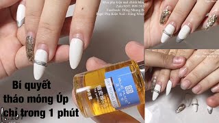 Tháo móng úp nail nhanh, siêu tiết kiệm trong 60 giây và tips làm móng bền trên 1 tháng của Nhung