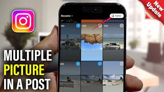 How To Post Multiple Photos On Instagram In One Post - Full Guide