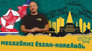 Megszökni Észak-Koreából | KözÉlet #025