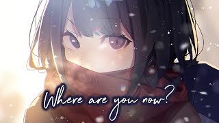 Nightcore - Where Are You Now (Zonus) II Lyrics