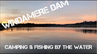 The Beauty Of Windamere Dam! Camping & Fishing By The Water!