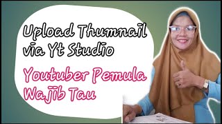 Cara Upload Thumnail Youtube bagi Youtuber Pemula