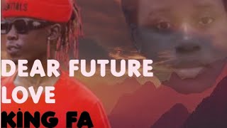 Dear future love -Kinf Fa ..... nkuyilewo omubiri mubuli kimu kyokola (Lyrics visualizes)