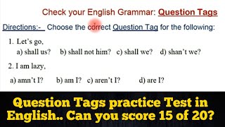 Question Tags Practice test in English Grammar most Important  forExams.Can you score 15 ouit of 20?