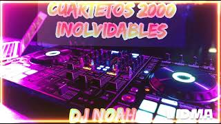 CUARTETOS 2000 INOLVIDABLES - Dj Noah (Alderetes - Tucumán)