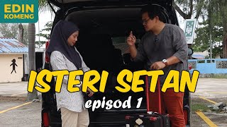 ISTERI SETAN episod 1