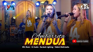 MENDUA " Ambarreta Ft New KDL " 🎶 KJ Audio•Vallent Multimedia•Barokah Lighting🚦edisi latihan bareng