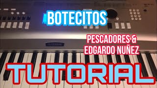 Botecitos - Pescadores & Edgardo Nuñez (Melodia Tutorial en Teclado)