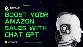 Boost Your Amazon Sales with ChatGPT: A Step-by-Step Guide for Amazon Sellers