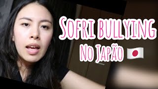 Sofri bullying no Japão, passei os piores dias da minha vida!